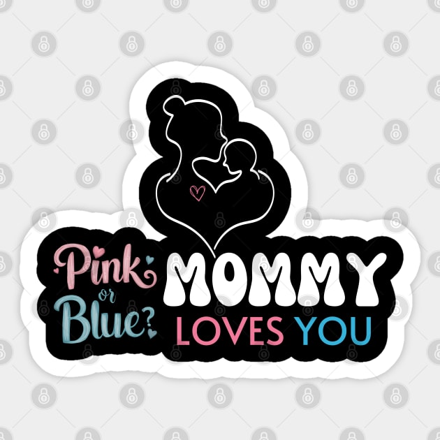 Cute Pink Or Blue Mommy Loves You Baby Gender Reveal Baby Shower Mother's Day Sticker by Motistry